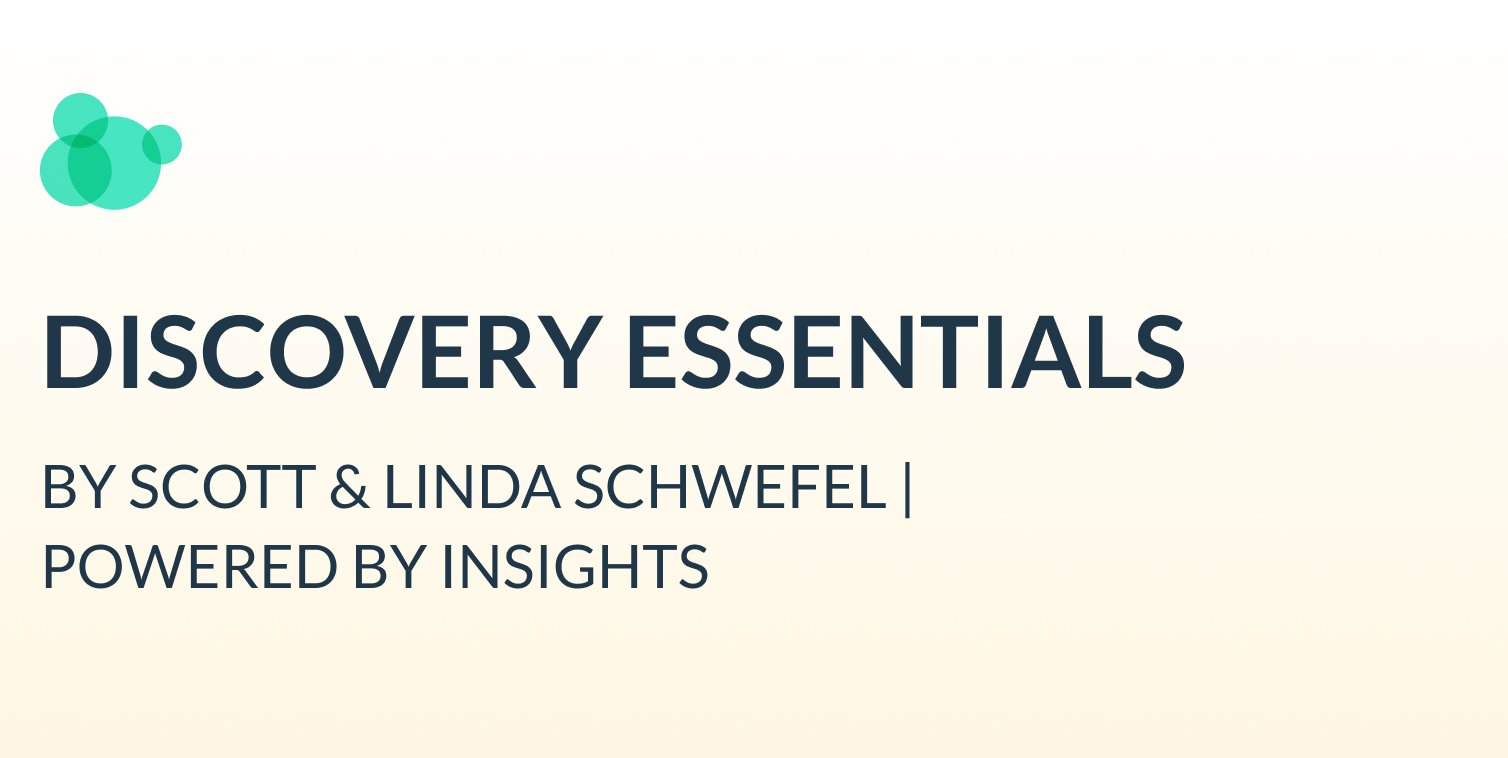 Discovery Essentials by Scott and Linda Schwefel Powered by Insights